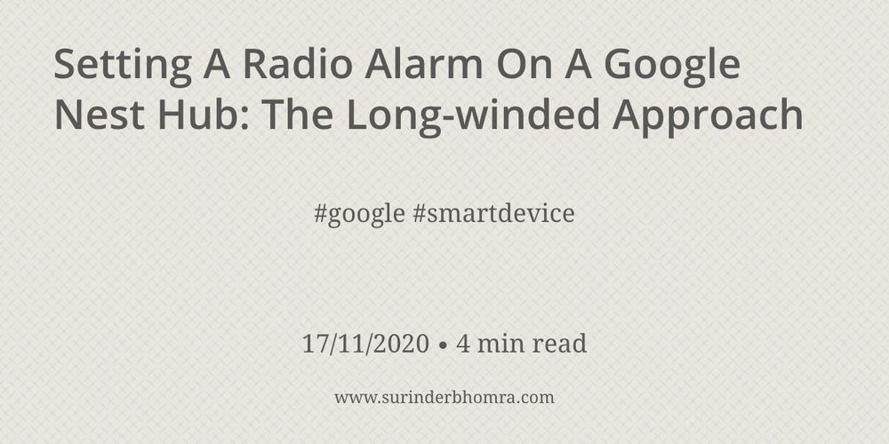 Setting A Radio Alarm On A Google Nest Hub The Longwinded Approach